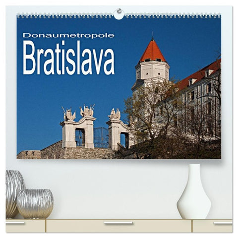 Donaumetropole Bratislava (hochwertiger Premium Wandkalender 2026 DIN A2 quer), Kunstdruck in Hochglanz