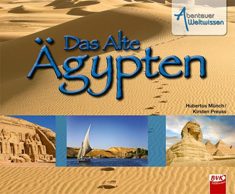 Abenteuer Weltwissen: Das Alte Ägypten
