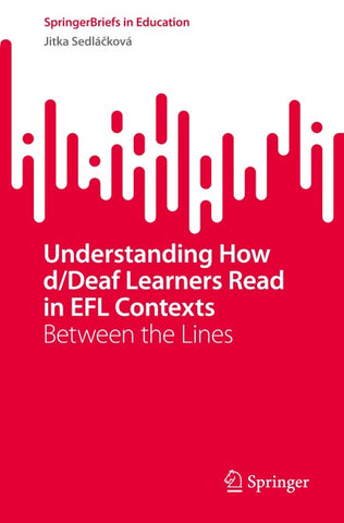 Understanding How d/Deaf Learners Read in EFL Contexts