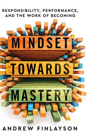 Mindset Towards Mastery