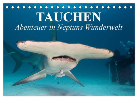 Tauchen - Abenteuer in Neptuns Wunderwelt (Tischkalender 2027 DIN A5 quer), CALVENDO Monatskalender
