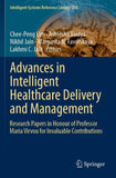 Advances in Intelligent Healthcare Delivery and Management