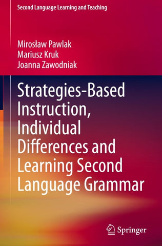 Strategies-Based Instruction, Individual Differences and Learning Second Language Grammar