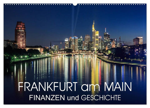 Frankfurt am Main - Finanzen und Geschichte (Wandkalender 2027 DIN A2 quer), CALVENDO Monatskalender
