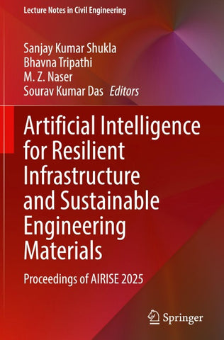 Artificial Intelligence for Resilient Infrastructure and Sustainable Engineering Materials