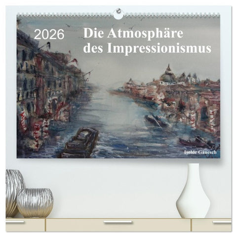 Die Atmosphäre des Impressionismus (hochwertiger Premium Wandkalender 2026 DIN A2 quer), Kunstdruck in Hochglanz