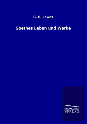 Goethes Leben und Werke