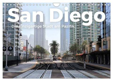 San Diego - Die einzigartige Stadt am Pazifik. (Wandkalender 2027 DIN A4 quer), CALVENDO Monatskalender