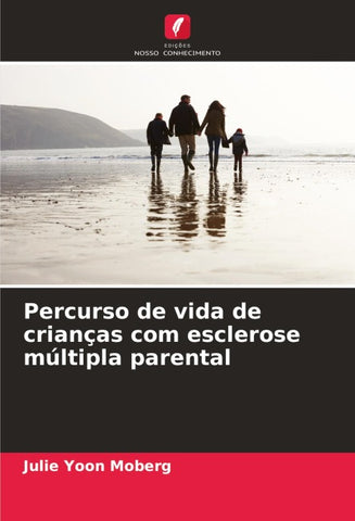 Percurso de vida de crianças com esclerose múltipla parental