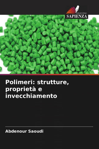 Polimeri: strutture, proprietà e invecchiamento