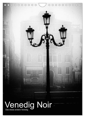 Venice Noir - Das etwas andere Venedig (Wandkalender 2027 DIN A4 hoch), CALVENDO Monatskalender