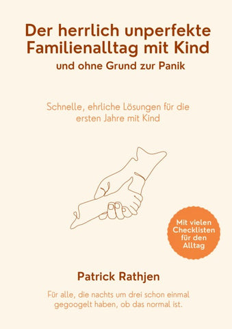 Der herrlich unperfekte Familienalltag mit Kind und ohne Grund zur Panik