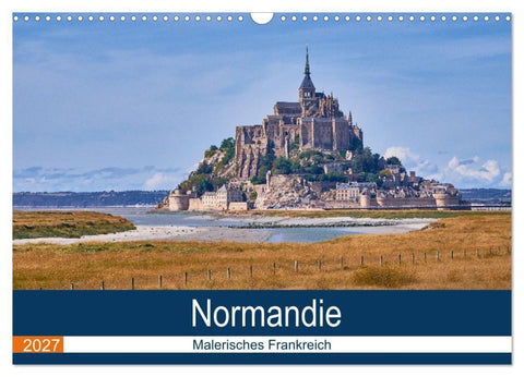 Traumreisen Normandie (Wandkalender 2027 DIN A3 quer), CALVENDO Monatskalender