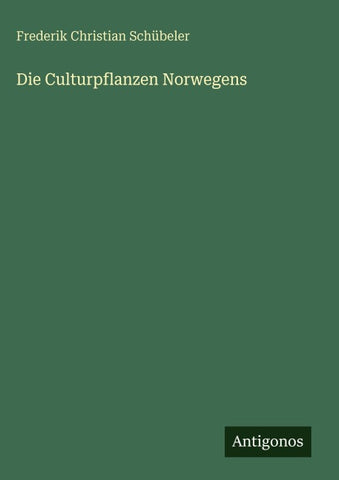 Die Culturpflanzen Norwegens
