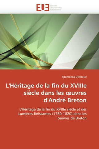 L'Héritage de la fin du XVIIIe siècle dans les ¿uvres d'André Breton