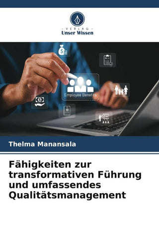 Fähigkeiten zur transformativen Führung und umfassendes Qualitätsmanagement