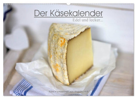 Der Käsekalender Edel und lecker (Wandkalender 2027 DIN A2 quer), CALVENDO Monatskalender