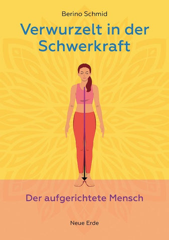 Verwurzelt in der Schwerkraft