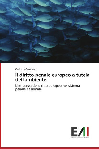 Il diritto penale europeo a tutela dell'ambiente