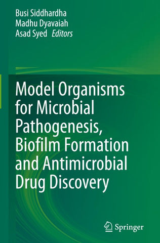 Model Organisms for Microbial Pathogenesis, Biofilm Formation and Antimicrobial Drug Discovery