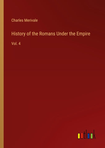 History of the Romans Under the Empire
