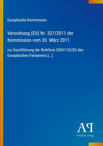 Verordnung (EU) Nr. 327/2011 der Kommission vom 30. März 2011