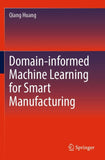 Domain-informed Machine Learning for Smart Manufacturing