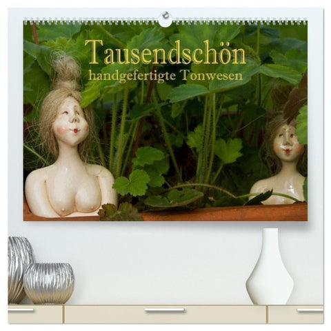 Tausendschön - handgeferigte Tonwesen (hochwertiger Premium Wandkalender 2027 DIN A2 quer), Kunstdruck in Hochglanz