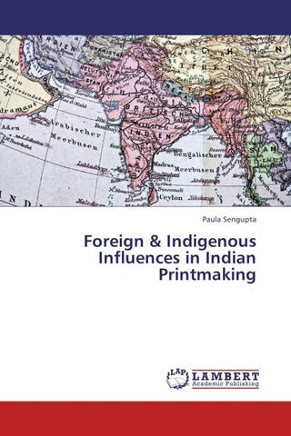 Foreign & Indigenous Influences in Indian Printmaking