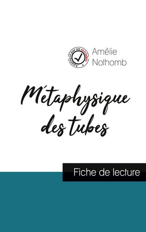 Métaphysique des tubes de Amélie Nothomb (fiche de lecture et analyse complète de l'¿uvre)