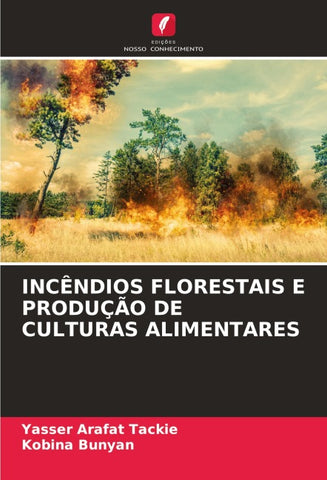 INCÊNDIOS FLORESTAIS E PRODUÇÃO DE CULTURAS ALIMENTARES
