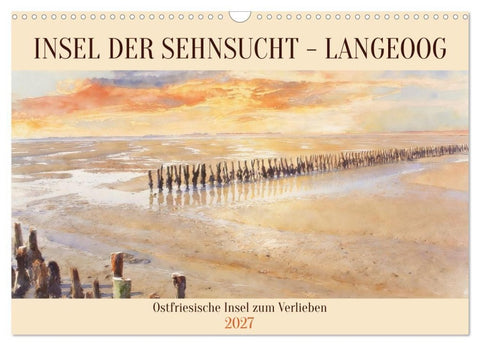 Insel der Sehnsucht - Langeoog (Wandkalender 2027 DIN A3 quer), CALVENDO Monatskalender