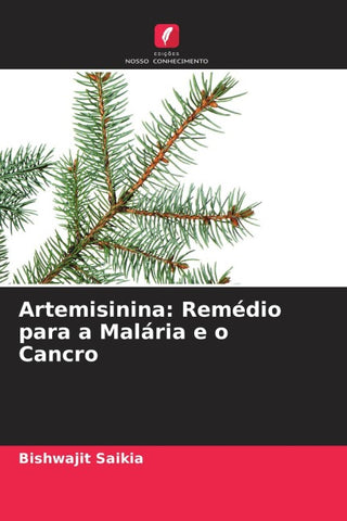 Artemisinina: Remédio para a Malária e o Cancro