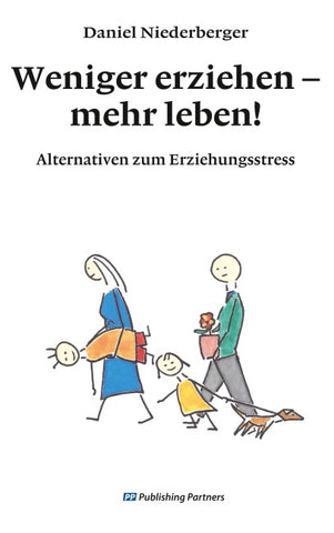 Weniger erziehen – mehr leben!