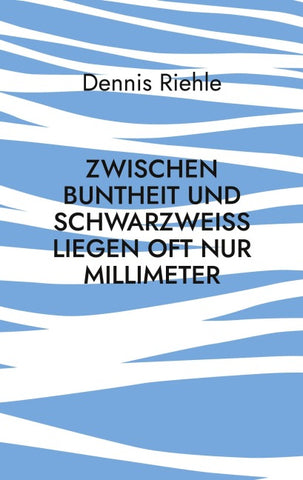 Zwischen Buntheit und Schwarzweiß liegen oft nur Millimeter