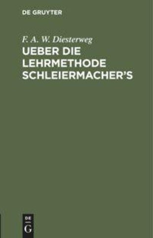 Ueber die Lehrmethode Schleiermacher's