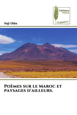 Poèmes sur le Maroc et paysages d'ailleurs.