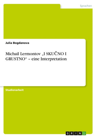 Michail Lermontov "I SKU¿NO I GRUSTNO" -  eine Interpretation