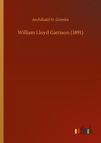 William Lloyd Garrison (1891)
