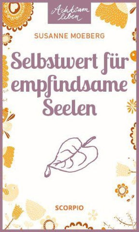 Selbstwert für empfindsame Seelen