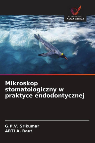Mikroskop stomatologiczny w praktyce endodontycznej