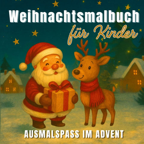Weihnachtsmalbuch für Kinder - Ausmalspaß im Advent mit 55 liebevollen Motiven