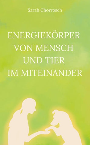 Energiekörper von Mensch und Tier im Miteinander