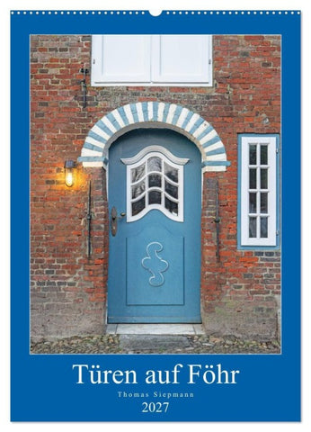 Türen auf Föhr (Wandkalender 2027 DIN A2 hoch), CALVENDO Monatskalender