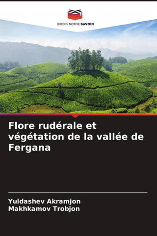 Flore rudérale et végétation de la vallée de Fergana