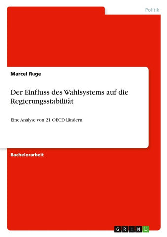 Der Einfluss des Wahlsystems auf die Regierungsstabilität