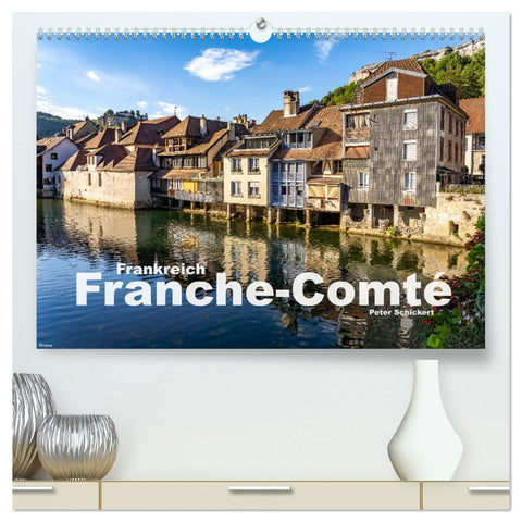 Frankreich - Franche-Comté (hochwertiger Premium Wandkalender 2027 DIN A2 quer), Kunstdruck in Hochglanz