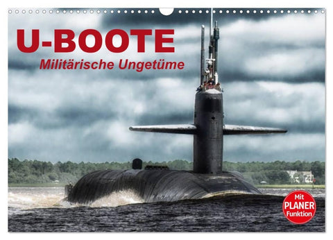 U-Boote. Militärische Ungetüme (Wandkalender 2026 DIN A3 quer), CALVENDO Monatskalender