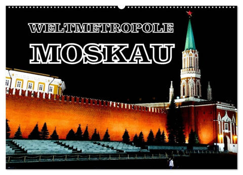 Weltmetropole Moskau (Wandkalender 2026 DIN A2 quer), CALVENDO Monatskalender