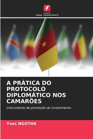 A PRÁTICA DO PROTOCOLO DIPLOMÁTICO NOS CAMARÕES